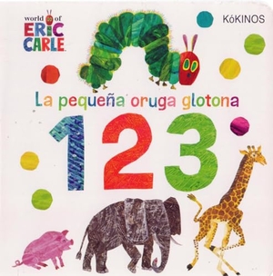 Carle, Eric. La pequeña oruga glotona 1 2 3. Editorial Kókinos, 2020.
