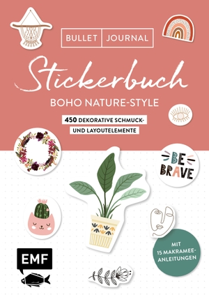 Bullet Journal Stickerbuch - Boho Nature-Style - 450 dekorative Schmuck-und Layoutelemente - Mit Anleitungen für Makramee-Deko - Alle Aufkleber mit beschreibbarer Oberfläche. Edition Michael Fischer, 2021.