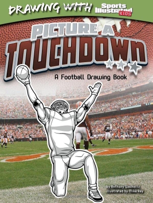 Wacholtz, Anthony. Picture a Touchdown - A Football Drawing Book. Capstone, 2013.