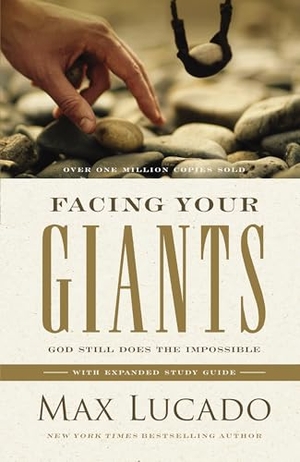 Lucado, Max. Facing Your Giants - God Still Does the Impossible (Discover More about the King David of the Bible and How to Defeat Your Goliath. the Perfect Gift for Fans of House of David). Thomas Nelson, 2025.