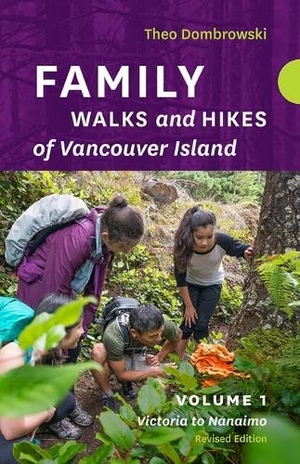 Dombrowski, Theo. Family Walks and Hikes of Vancouver Island - Revised Edition - Volume 1 : Victoria to Nanaimo. Heritage House Publishing Co Ltd, 2024.