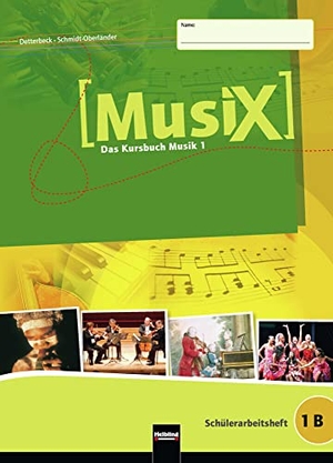 Detterbeck, Markus / Gero Schmidt-Oberländer. MusiX 1. Schülerarbeitsheft 1B. Ausgabe Deutschland - Das Kursbuch Musik 1. Klasse 6. Helbling Verlag GmbH, 2012.