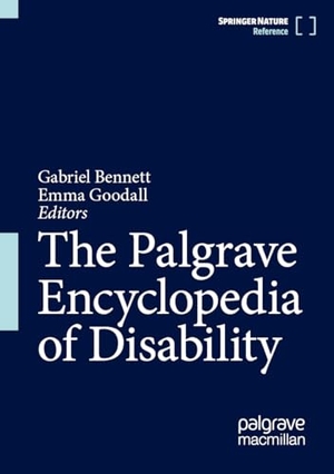 Bennett, Gabriel / Emma Goodall (Hrsg.). The Palgrave Encyclopedia of Disability. Springer-Verlag GmbH, 2026.