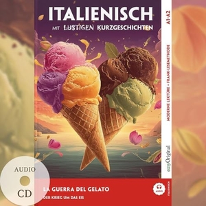 Testa, Giorgia. Italienisch lernen mit lustigen Kurzgeschichten (A1-A2) - La Guerra del Gelato (+ Audio-CD) - Italienisch lesen und alles verstehen - ohne Wörterbuch | Frank-Lesemethode mit Audio | Italienisch-Deutsch. EasyOriginal Verlag e.U., 2026.