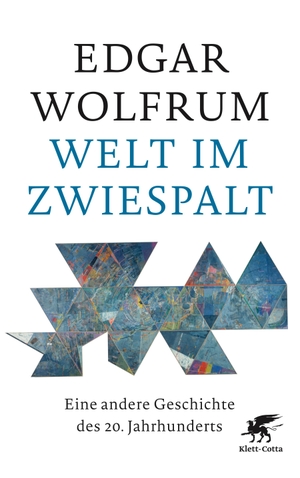 Wolfrum, Edgar. Welt im Zwiespalt - Eine andere Geschichte des 20. Jahrhunderts. Klett-Cotta Verlag, 2017.