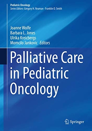 Wolfe, Joanne / Momcilo Jankovic et al (Hrsg.). Palliative Care in Pediatric Oncology. Springer International Publishing, 2018.