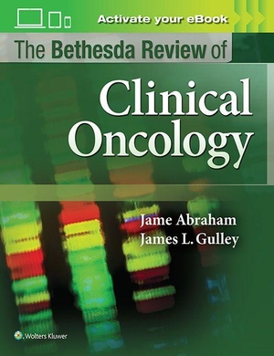 Abraham, Jame / James L. Gulley. The Bethesda Review of Oncology. Wolters Kluwer Health, 2018.
