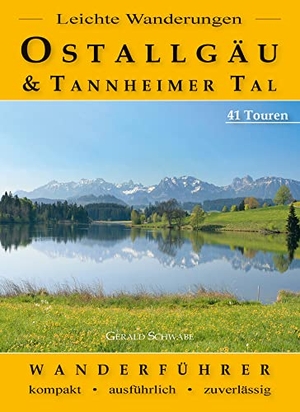 Schwabe, Gerald. Leichte Wanderungen Ostallgäu und Tannheimer Tal. Alpenverlag Schwabe, 2022.