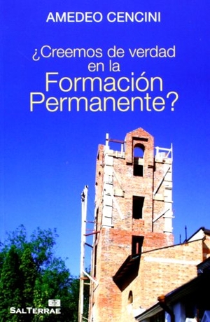 Cencini, Amedeo. ¿Creemos de verdad en la formación permanente?. Editorial Sal Terrae, 2013.