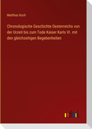 Chronologische Geschichte Oesterreichs von der Urzeit bis zum Tode Kaiser Karls VI. mit den gleichzeitigen Begebenheiten
