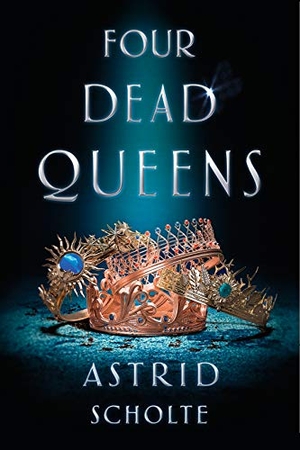 Scholte, Astrid. Four Dead Queens. Penguin LLC  US, 2019.