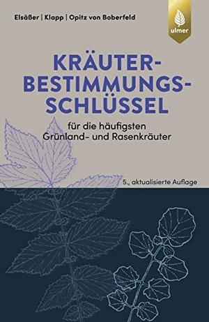 Elsäßer, Martin / Klapp, Ernst et al. Kräuterbestimmungsschlüssel für die häufigsten Grünland- und Rasenkräuter - Zur Ansprache im blütenlosen Zustand. Ulmer Eugen Verlag, 2020.