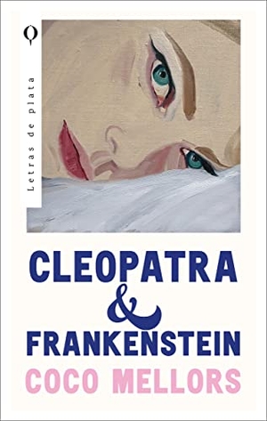 Mellors, Coco. Cleopatra Y Frankenstein -V1. Ediciones Urano, 2023.