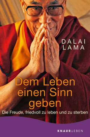 Dalai Lama. Dem Leben einen Sinn geben. Knaur MensSana TB, 2018.