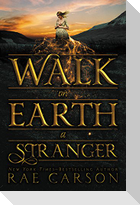 Walk on Earth a Stranger