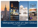 Metropolen rund um den Globus (Wandkalender 2024 DIN A3 quer), CALVENDO Monatskalender