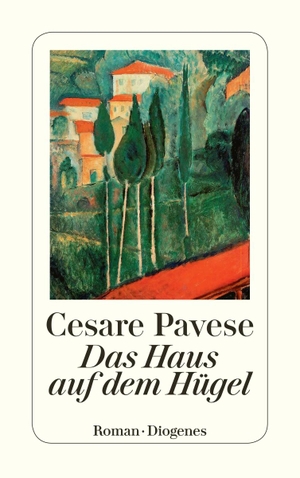 Pavese, Cesare. Das Haus auf dem Hügel. Diogenes Verlag AG, 2020.