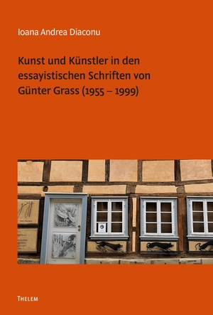 Diaconu, Ioana Andrea. Kunst und Künstler in den essayistischen Schriften von Günter Grass (1955 - 1999). Thelem Universitätsverlag, 2026.