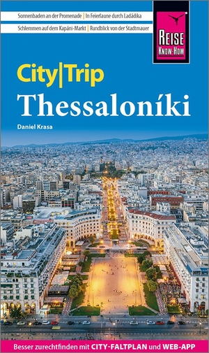 Krasa, Daniel. Reise Know-How CityTrip Thessaloniki - Reiseführer mit Stadtplan und kostenloser Web-App. Reise Know-How Rump GmbH, 2024.