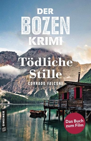 Falcone, Corrado. Der Bozen-Krimi: Blutrache - Tödliche Stille - Kriminalroman. Gmeiner Verlag, 2022.
