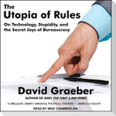 The Utopia of Rules Lib/E: On Technology, Stupidity, and the Secret Joys of Bureaucracy