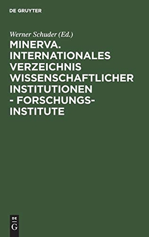 Schuder, Werner (Hrsg.). Minerva. Internationales Verzeichnis wissenschaftlicher Institutionen - Forschungsinstitute - 33 Ausgabe. De Gruyter, 1972.