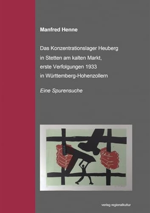 Henne, Manfred. Das Konzentrationslager Heuberg in Stetten am kalten Markt, erste Verfolgungsaktionen 1933 in Württemberg-Hohenzollern - Eine Spurensuche. Regionalkultur Verlag Gmb, 2024.