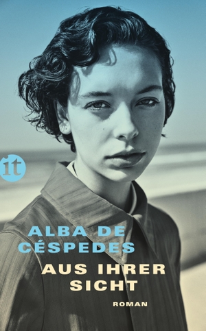 Céspedes, Alba de. Aus ihrer Sicht - Roman | Endlich wiederentdeckt: das Hauptwerk der italienischen Ikone. Insel Verlag GmbH, 2024.