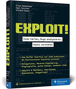 Gebeshuber, Klaus / Teiniker, Egon et al. Exploit! - Code härten, Bugs analysieren, Hacking verstehen. Das Handbuch für sichere Softwareentwicklung. Rheinwerk Verlag GmbH, 2019.
