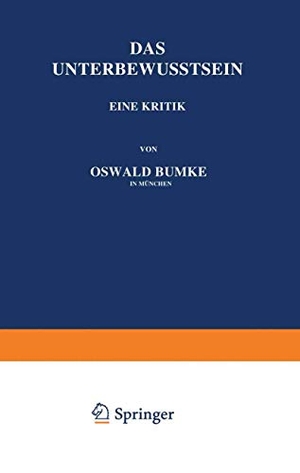 Bumke, Oswald. Das Unterbewusstsein - Eine Kritik. Springer Berlin Heidelberg, 1926.