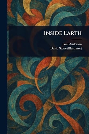 Anderson, Poul / David Stone. Inside Earth. Creative Media Partners, LLC, 2025.