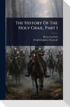 The History Of The Holy Grail, Part 1