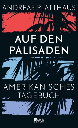 Andreas Platthaus. Auf den Palisaden - Amerikanisches Tagebuch. Rowohlt Berlin, 2020.