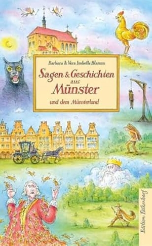 Blasum, Barbara / Vera Isabelle Blasum. Sagen & Geschichten aus Münster und dem Münsterland. Edition Falkenberg, 2023.
