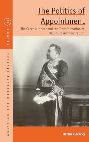 Kle&. The Politics of Appointment - The Czech Minister and the Transformation of Habsburg Administration. Berghahn Books, 2026.