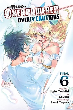 Christie, Chiho / Koyuki, Koyuki et al. The Hero Is Overpowered But Overly Cautious, Vol. 6 (manga). Headline, 2023.