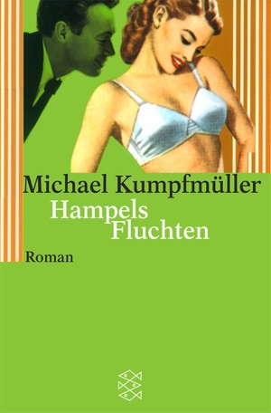 Kumpfmüller, Michael. Hampels Fluchten. FISCHER Taschenbuch, 2002.
