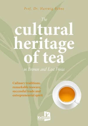 Bohne, Hartwig. The cultural heritage of tea in Bremen and East Frisia - Culinary traditions, remarkable teaware, successful trade and entrepreneurial spirit. Kellner Klaus Verlag, 2026.