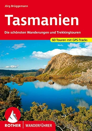Brüggemann, Jörg. Tasmanien - Die schönsten Wanderungen und Trekkingrouten. 60 Touren mit GPS-Tracks. Bergverlag Rother, 2022.