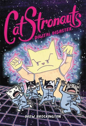 Brockington, Drew. CatStronauts: Digital Disaster. Little, Brown & Company, 2020.