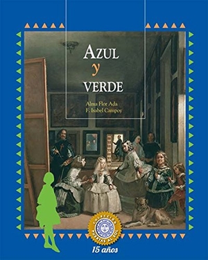 Flor Ada, Alma / Isabel F Campoy. Azul y Verde. Santillana USA Publishing Company, 2016.
