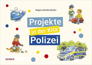 Bestle-Körfer, Regina. Projekte in der Kita: Polizei. Herder Verlag GmbH, 2021.
