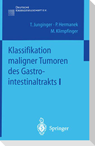 Klassifikation maligner Tumoren des Gastrointestinaltrakts I