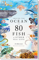 Around the Ocean in 80 Fish and other Sea Life