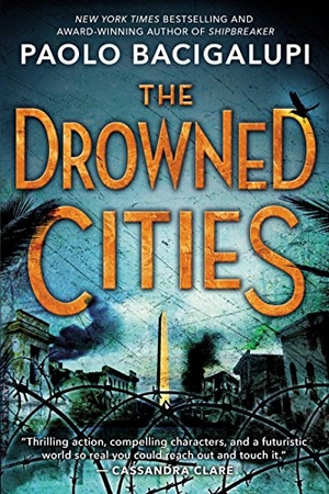 Bacigalupi, Paolo. The Drowned Cities. Little, Brown Books for Young Readers, 2013.