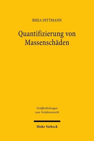 Dittmann, Rhea. Quantifizierung von Massenschäden - Eine rechtsvergleichende Untersuchung zur Weiterentwicklung des Schadens- und Beweisrechts. Mohr Siebeck GmbH & Co. K, 2025.