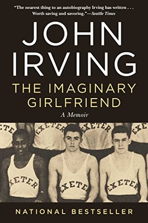 Irving, John. The Imaginary Girlfriend: A Memoir. Arcade Publishing, 2022.