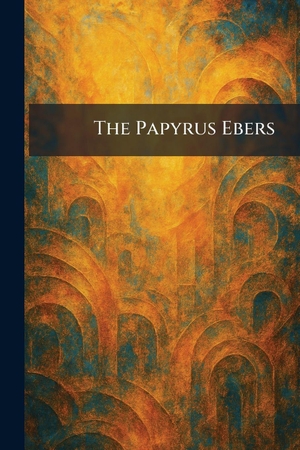 The Papyrus Ebers. Creative Media Partners, LLC, 2026.
