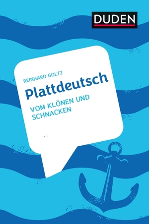 Goltz, Reinhard. Plattdeutsch - Vom Klönen und Schnacken. Bibliograph. Instit. GmbH, 2022.