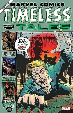 Tieri, Frank / Ewing, Al et al. Marvel Comics: Timeless Tales. Marvel, 2019.
